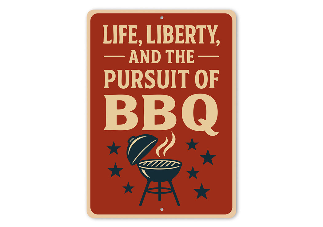 Life Liberty & Pursuit of BBQ Sign Patriotic Grill Decor
