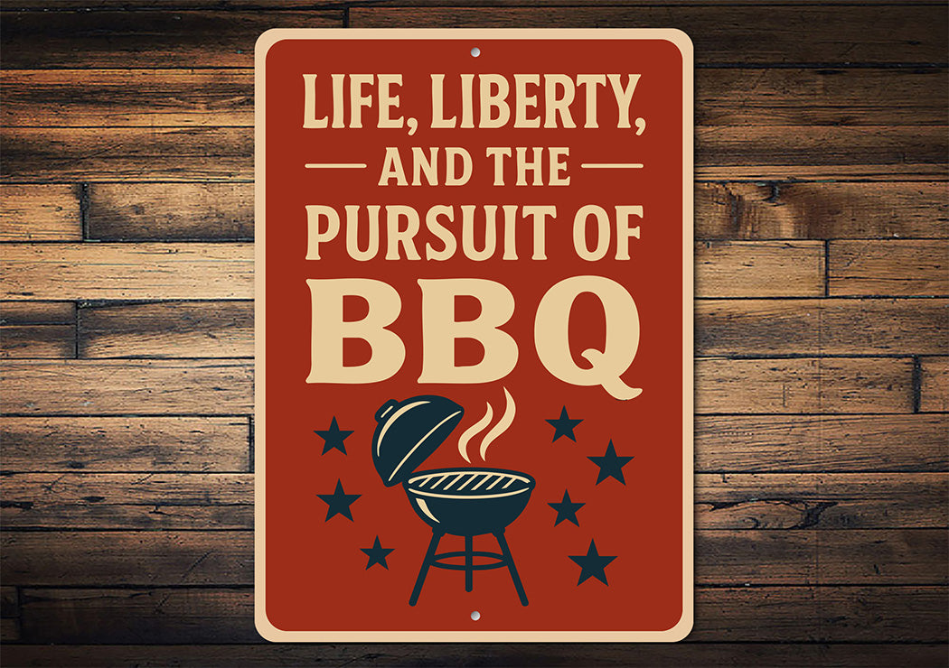 Life Liberty & Pursuit of BBQ Sign Patriotic Grill Decor