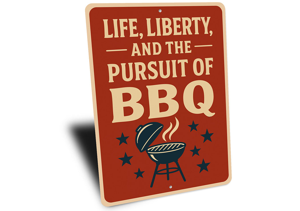 Life Liberty & Pursuit of BBQ Sign Patriotic Grill Decor