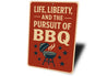 Life Liberty & Pursuit of BBQ Sign Patriotic Grill Decor