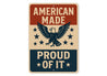 American Made Proud of It Aluminum Sign Patriotic Decor