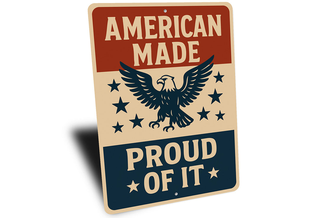 American Made Proud of It Aluminum Sign Patriotic Decor