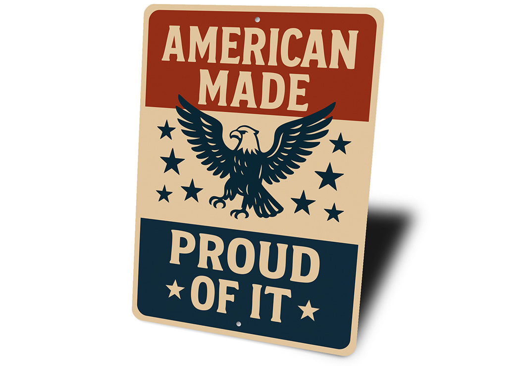 American Made Proud of It Aluminum Sign Patriotic Decor