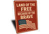 Land of the Free Because of the Brave Metal Sign Patriotic