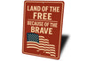 Land of the Free Because of the Brave Metal Sign Patriotic