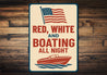 Red White & Boating All Night Metal Sign Nautical Patriotic