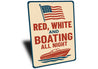 Red White & Boating All Night Metal Sign Nautical Patriotic