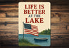 Life is Better at the Lake Aluminum Rustic Lakeside Sign