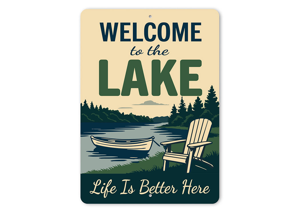 Welcome to the Lake Life is Better Here Aluminum Sign