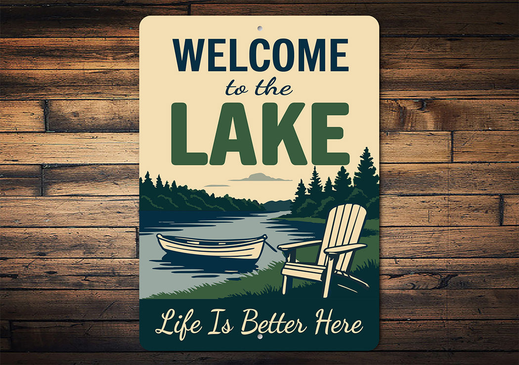 Welcome to the Lake Life is Better Here Aluminum Sign