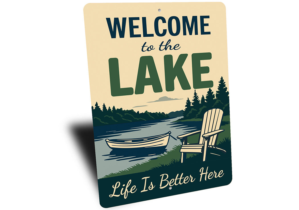 Welcome to the Lake Life is Better Here Aluminum Sign