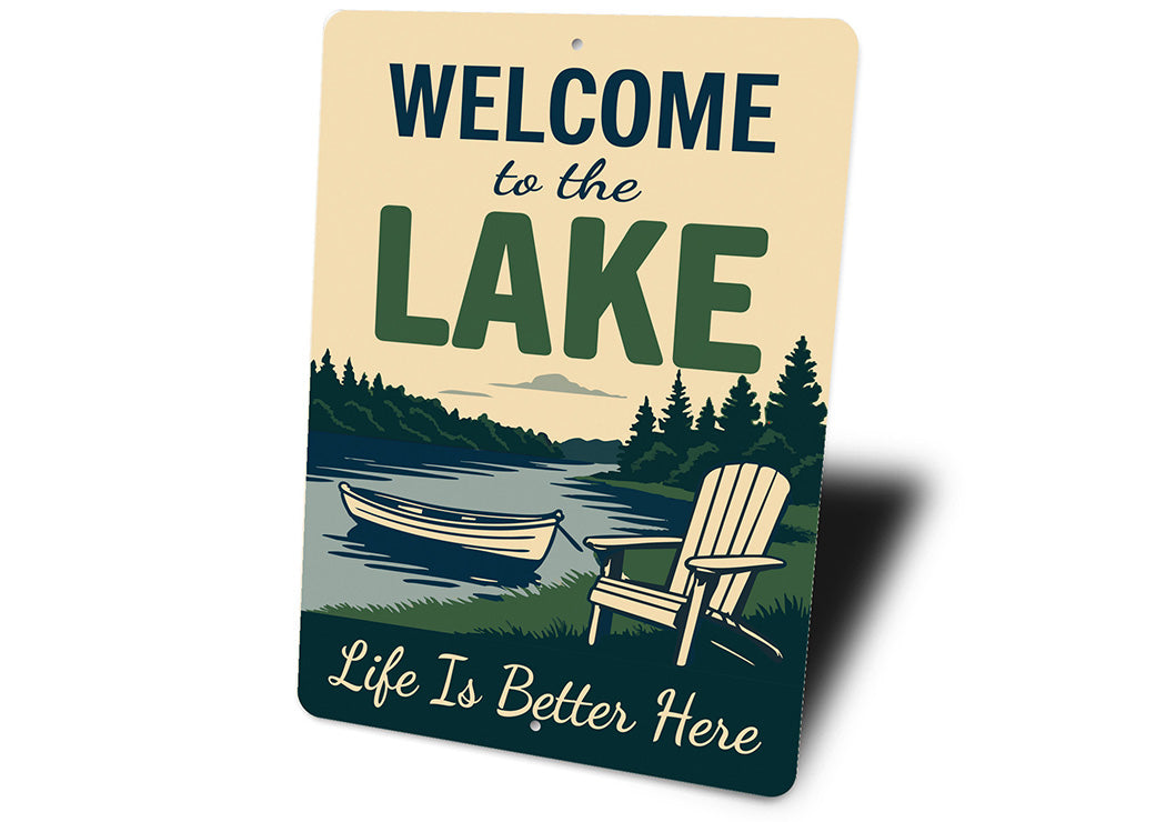 Welcome to the Lake Life is Better Here Aluminum Sign