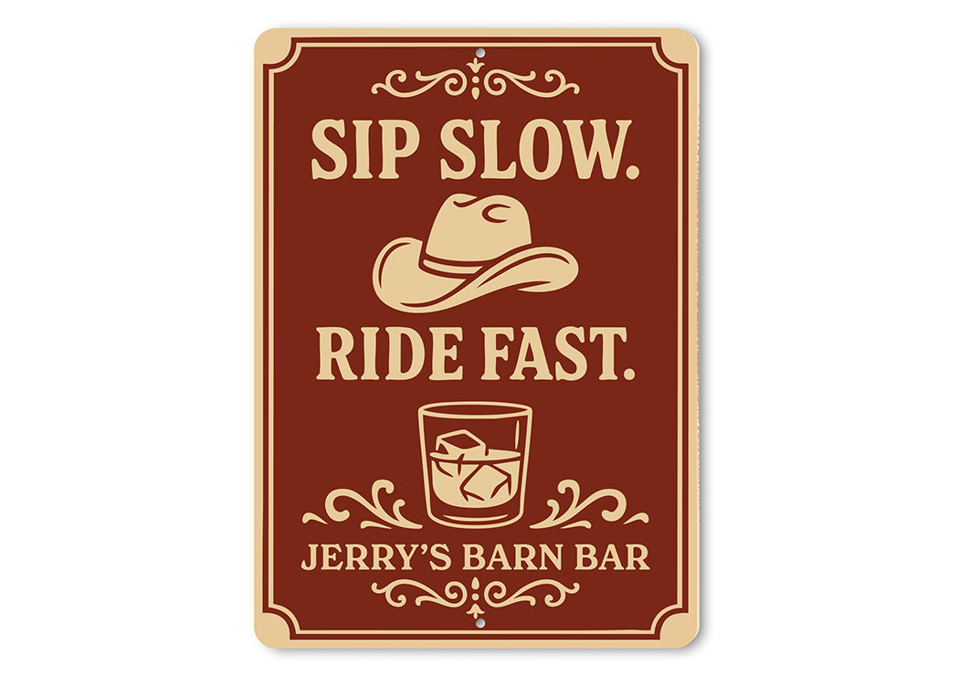 Sip Slow Ride Fast Aluminum Sign Custom Barn Bar Decor