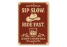 Sip Slow Ride Fast Aluminum Sign Custom Barn Bar Decor