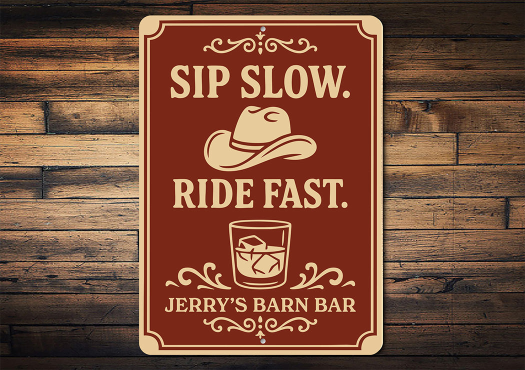 Sip Slow Ride Fast Aluminum Sign Custom Barn Bar Decor