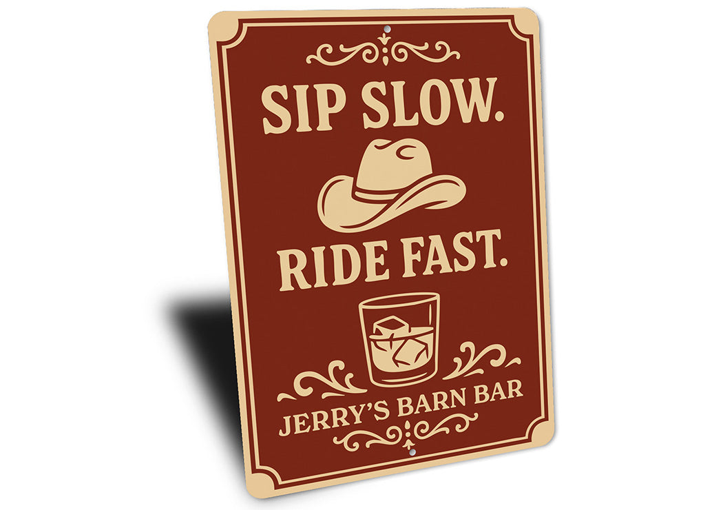 Sip Slow Ride Fast Aluminum Sign Custom Barn Bar Decor