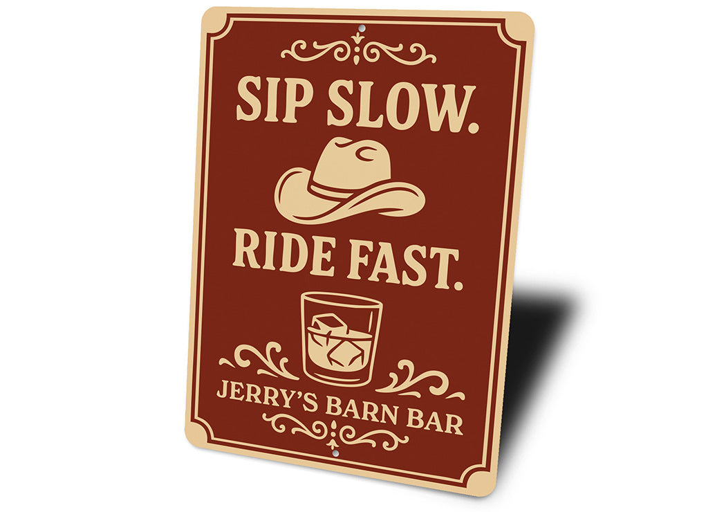 Sip Slow Ride Fast Aluminum Sign Custom Barn Bar Decor