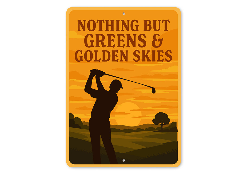 Nothing But Greens & Golden Skies Aluminum Sign Golf Decor