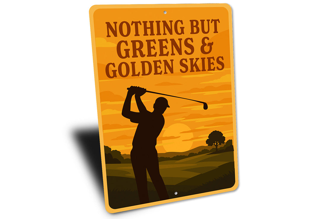Nothing But Greens & Golden Skies Aluminum Sign Golf Decor