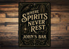Vintage Where Spirits Never Rest Aluminum Sign Custom Bar