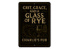 Vintage Grit, Grace & Glass of Rye Metal Pub Sign