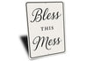 Bless This Mess Aluminum Wall Sign Rustic Home Decor