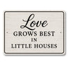 Rustic Love Grows Best In Little Houses Aluminum Wall Sign