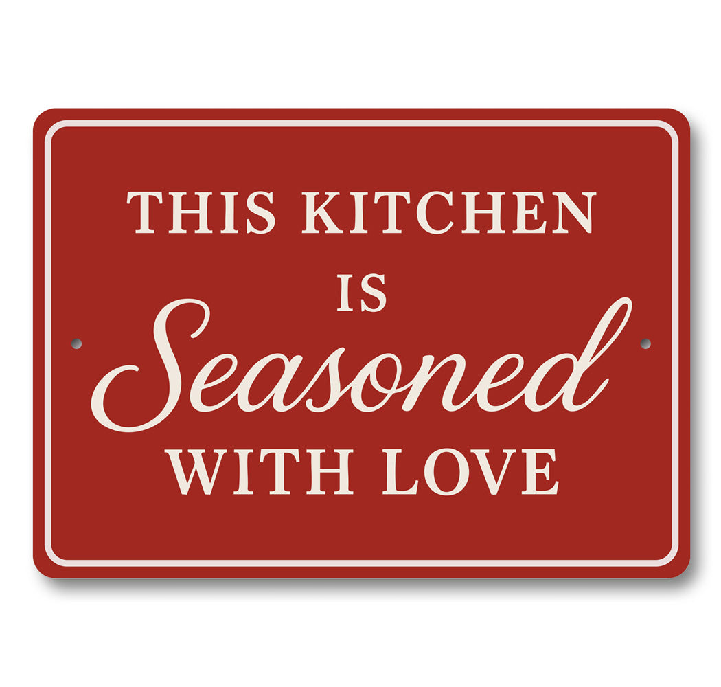 This Kitchen Is Seasoned With Love Aluminum Wall Sign
