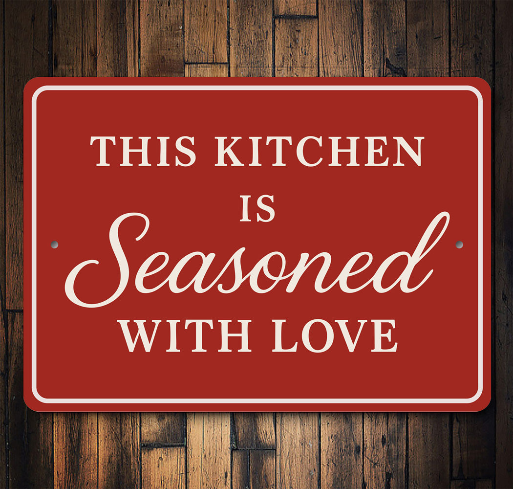 This Kitchen Is Seasoned With Love Aluminum Wall Sign