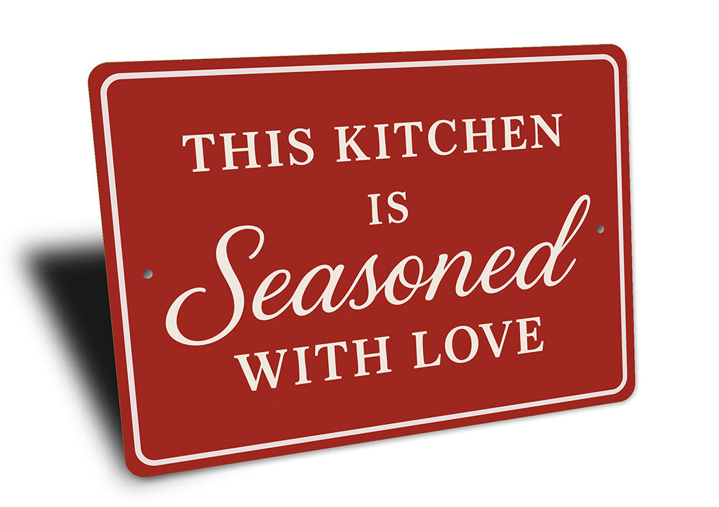 This Kitchen Is Seasoned With Love Aluminum Wall Sign