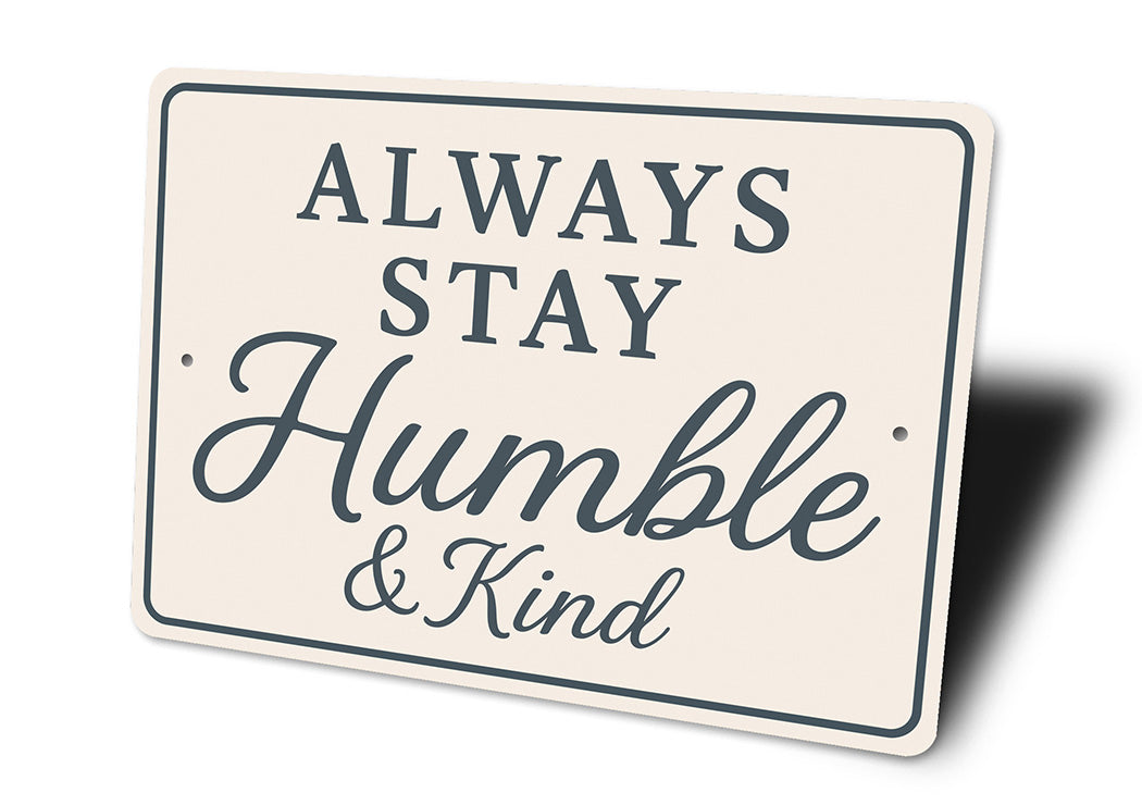 Always Stay Humble & Kind Wall Sign Inspirational Decor