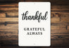 Thankful Grateful Always Metal Sign Inspirational Decor