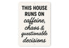 This House Runs on Caffeine & Chaos Aluminum Wall Sign