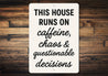 This House Runs on Caffeine & Chaos Aluminum Wall Sign