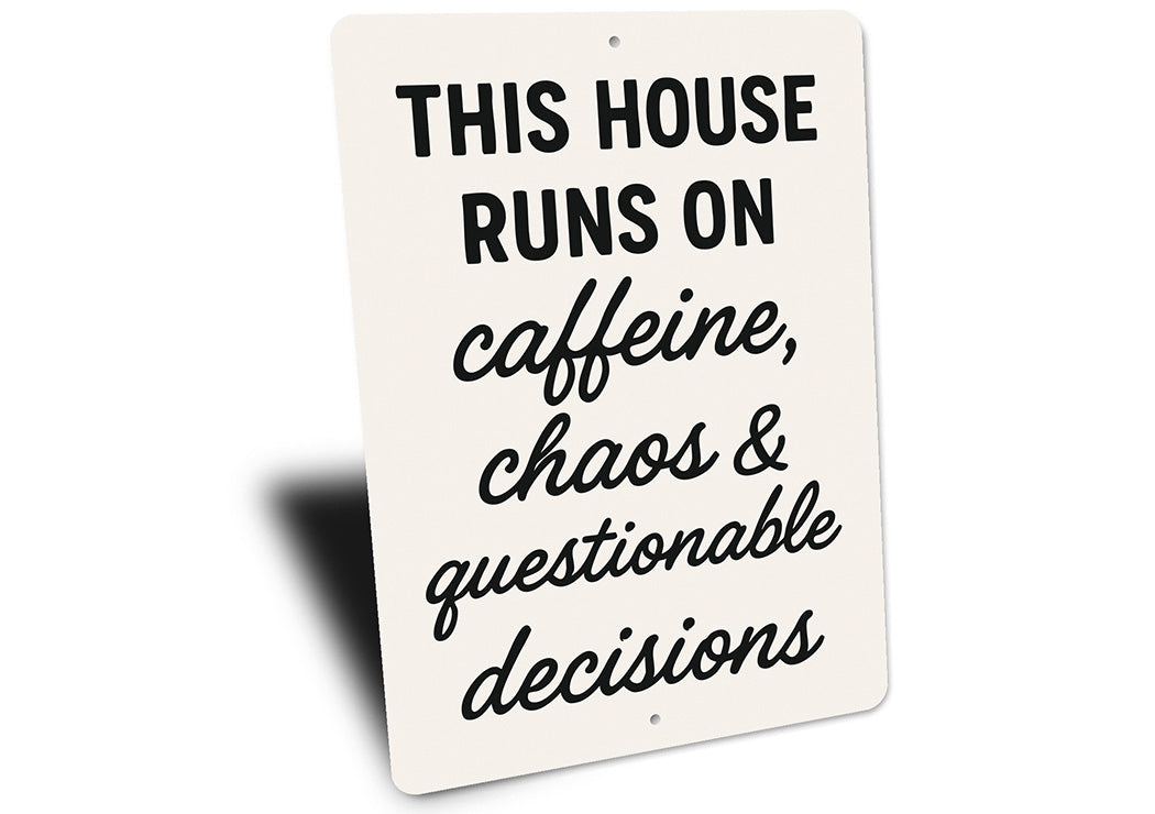 This House Runs on Caffeine & Chaos Aluminum Wall Sign
