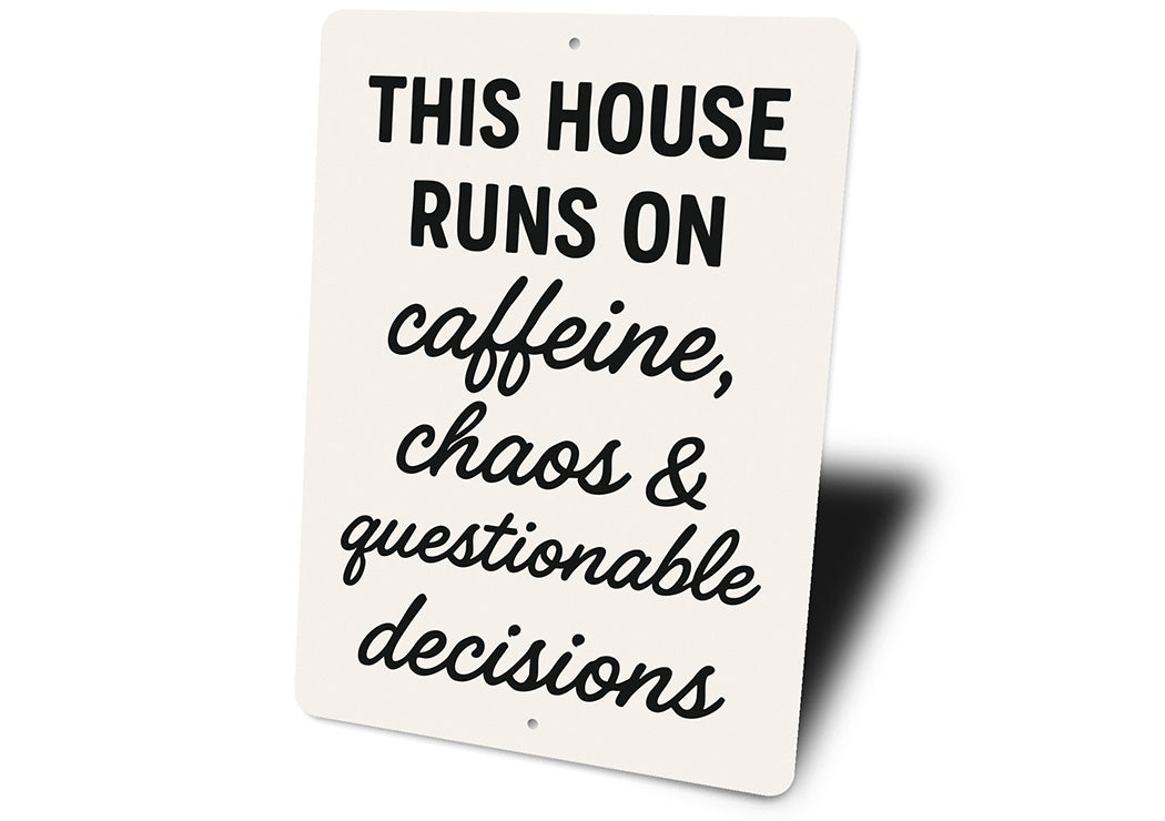 This House Runs on Caffeine & Chaos Aluminum Wall Sign