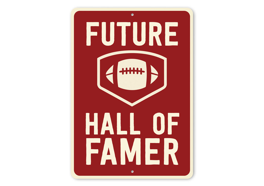 Future Football Hall of Famer Aluminum Sign