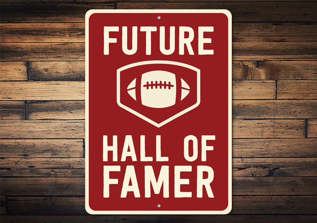 Future Football Hall of Famer Aluminum Sign