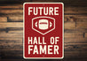 Future Football Hall of Famer Aluminum Sign