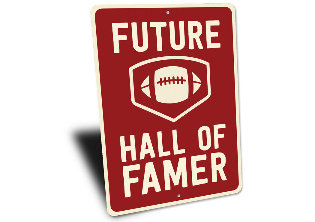 Future Football Hall of Famer Aluminum Sign