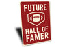 Future Football Hall of Famer Aluminum Sign