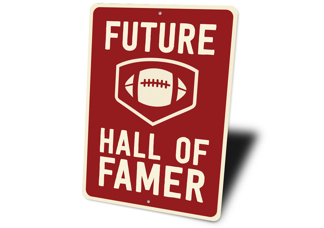 Future Football Hall of Famer Aluminum Sign