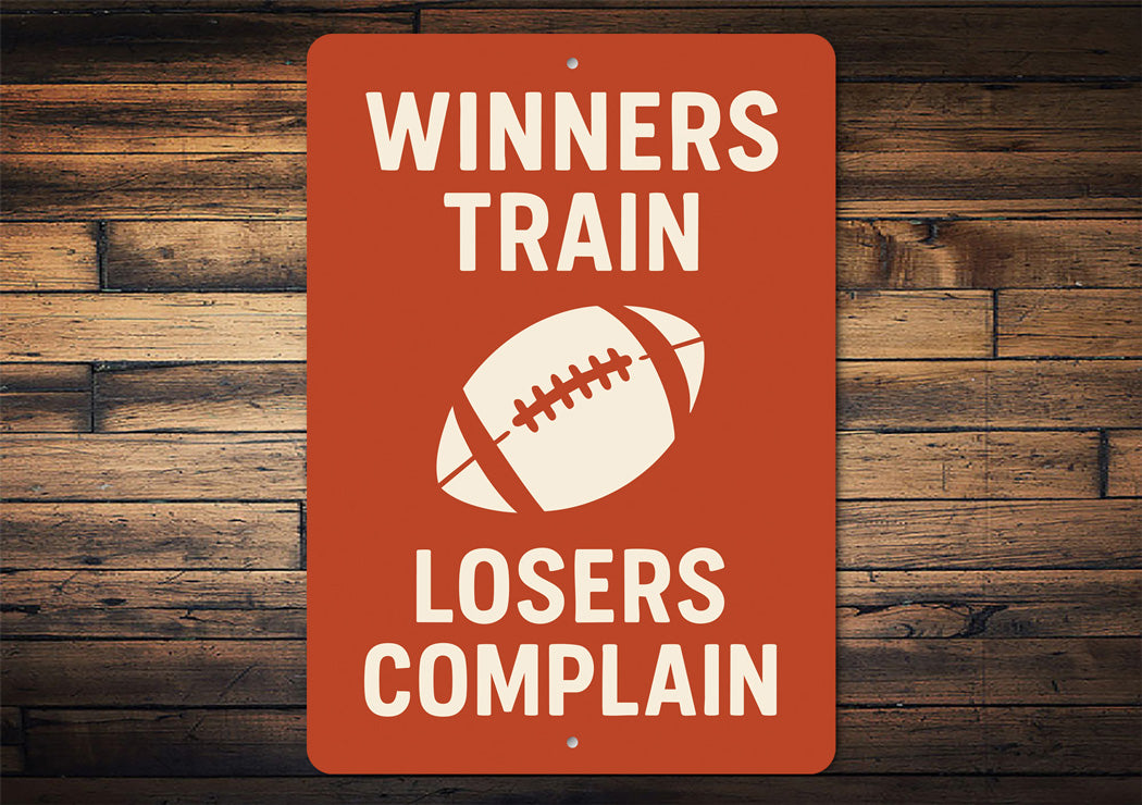 Motivational Football Sign Winners Train Losers Complain
