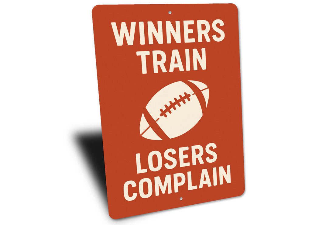 Motivational Football Sign Winners Train Losers Complain