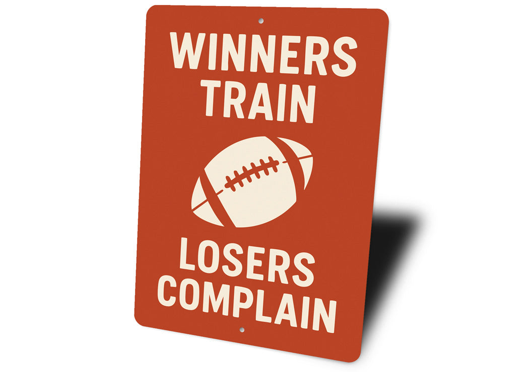 Motivational Football Sign Winners Train Losers Complain
