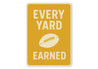 Every Yard Earned Football Motivational Aluminum Sign
