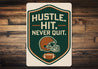 Hustle Hit Never Quit Motivational Football Aluminum Sign
