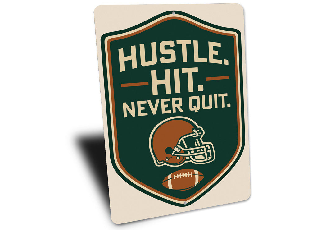 Hustle Hit Never Quit Motivational Football Aluminum Sign