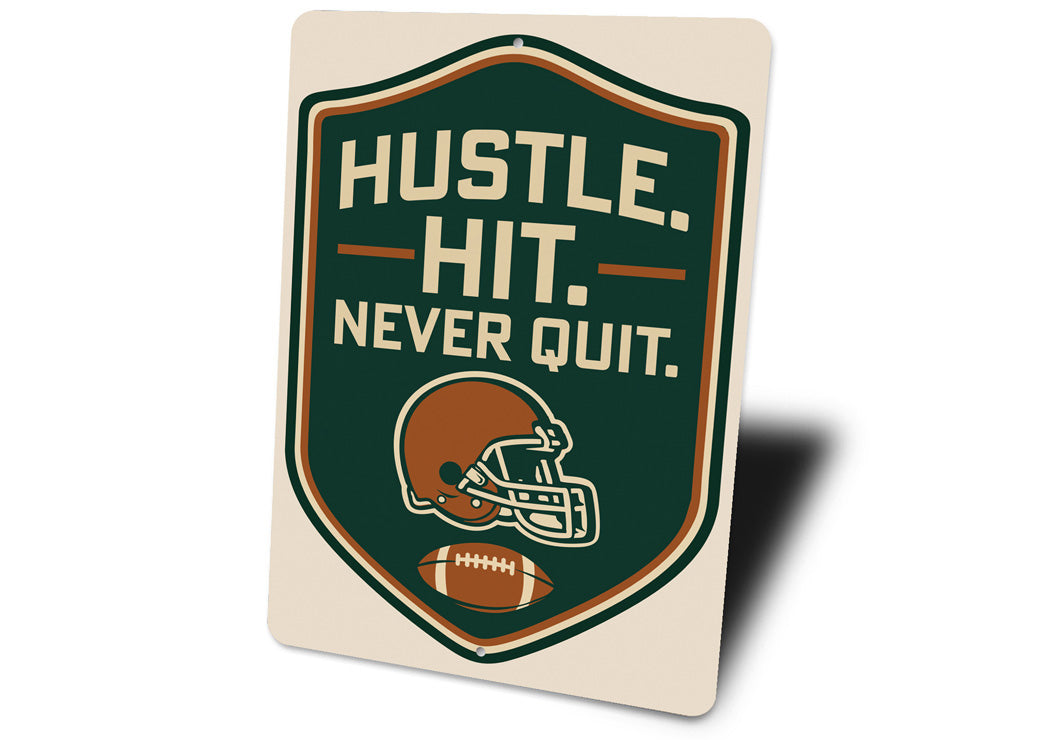 Hustle Hit Never Quit Motivational Football Aluminum Sign