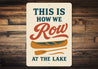 This Is How We Row At The Lake Aluminum Decor Sign